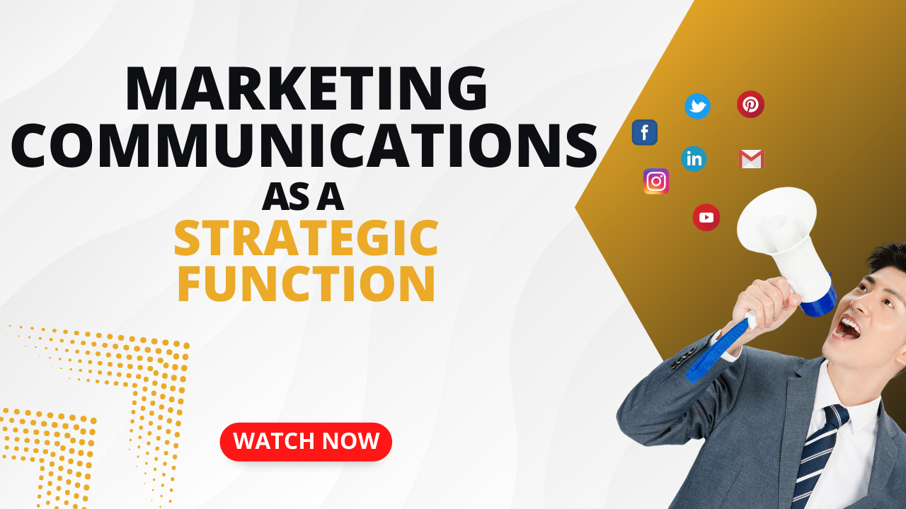 Marketing Communications As A Strategic Function